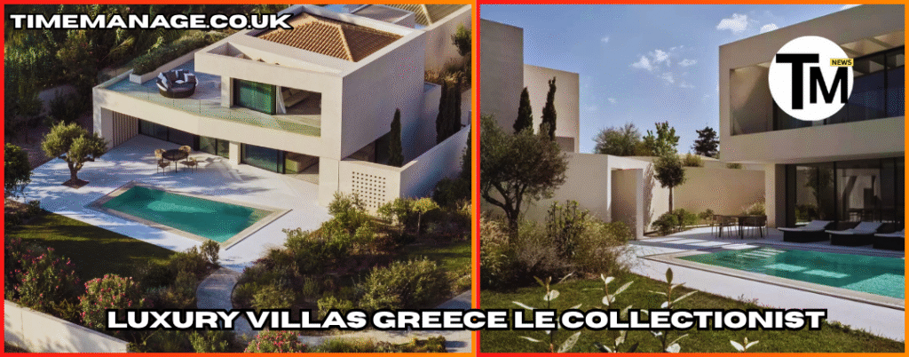 luxury villas greece le collectionist